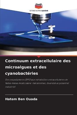 Continuum extracellulaire des microalgues et des cyanobactéries - Hatem Ben Ouada - cover