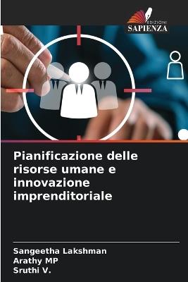 Pianificazione delle risorse umane e innovazione imprenditoriale - Sangeetha Lakshman,Arathy Mp,Sruthi V - cover