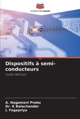Dispositifs à semi-conducteurs - A Nagamani Prabu,K Balachander,L Yogapriya - cover