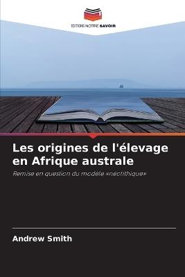 Les origines de l'élevage en Afrique australe - Andrew Smith - cover