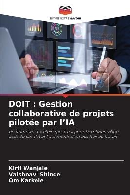 Doit: Gestion collaborative de projets pilotée par l'IA - Kirti Wanjale,Vaishnavi Shinde,Om Karkele - cover