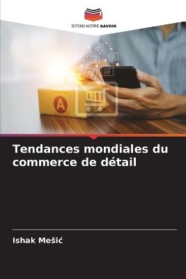 Tendances mondiales du commerce de détail - Ishak Mesic - cover