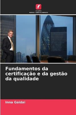 Fundamentos da certificação e da gestão da qualidade - Inna Gaidai - cover