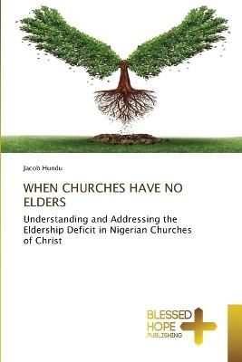 When Churches Have No Elders - Jacob Hundu - cover