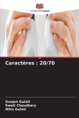 Caractères: 20/70 - Gunjan Gulati,Swati Choudhary,Nitin Gulati - cover