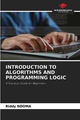 Introduction to Algorithms and Programming Logic - Riddy Ndoma - cover