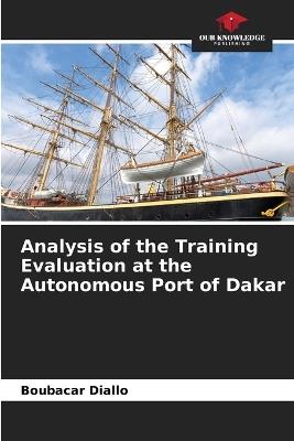 Analysis of the Training Evaluation at the Autonomous Port of Dakar - Boubacar Diallo - cover