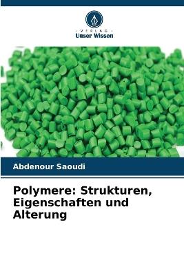 Polymere: Strukturen, Eigenschaften und Alterung - Abdenour Saoudi - cover