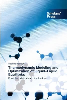 Thermodynamic Modeling and Optimization of Liquid-Liquid Equilibria - Sabrina Hebboul - cover