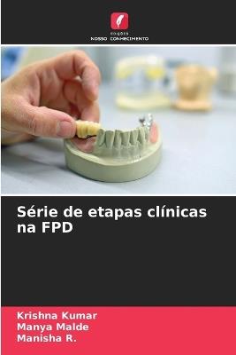 Série de etapas clínicas na FPD - Krishna Kumar,Manya Malde,Manisha R - cover