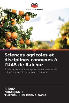 Sciences agricoles et disciplines connexes à l'UAS de Raichur - R Raja,Niranjan T,Theophilus Deena Dayal - cover