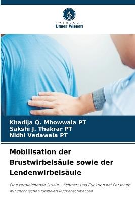 Mobilisation der Brustwirbelsäule sowie der Lendenwirbelsäule - Khadija Q Mhowwala Pt,Sakshi J Thakrar Pt,Nidhi Vedawala Pt - cover