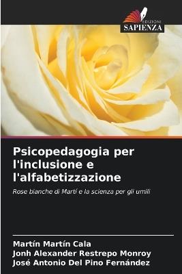Psicopedagogia per l'inclusione e l'alfabetizzazione - Martín Martín Cala,Jonh Alexander Restrepo Monroy,José Antonio del Pino Fernández - cover