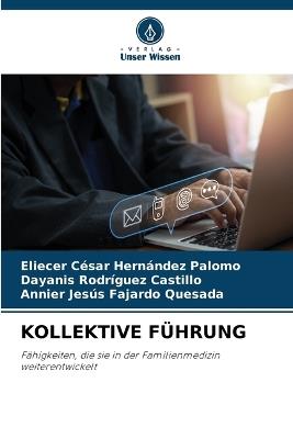 Kollektive Führung - Eliecer César Hernández Palomo,Dayanis Rodríguez Castillo,Annier Jesús Fajardo Quesada - cover