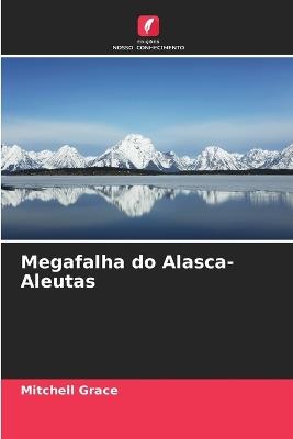 Megafalha do Alasca-Aleutas - Mitchell Grace - cover