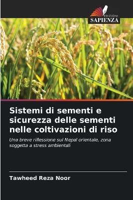 Sistemi di sementi e sicurezza delle sementi nelle coltivazioni di riso - Tawheed Reza Noor - cover