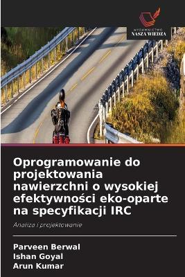 Oprogramowanie do projektowania nawierzchni o wysokiej efektywności eko-oparte na specyfikacji IRC - Parveen Berwal,Ishan Goyal,Arun Kumar - cover
