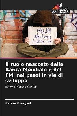 Il ruolo nascosto della Banca Mondiale e del FMI nei paesi in via di sviluppo - Eslam Elsayed - cover