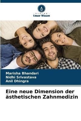 Eine neue Dimension der ästhetischen Zahnmedizin - Marisha Bhandari,Nidhi Srivastava,Anil Dhingra - cover