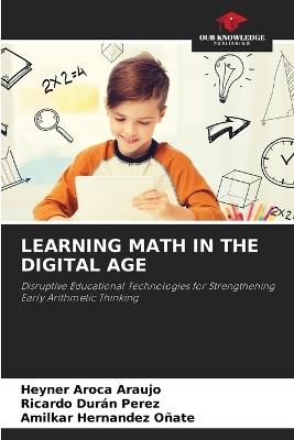 Learning Math in the Digital Age - Heyner Aroca Araujo,Ricardo Durán Perez,Amilkar Hernandez Oñate - cover
