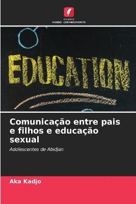 Comunicação entre pais e filhos e educação sexual - Aka Kadjo - cover