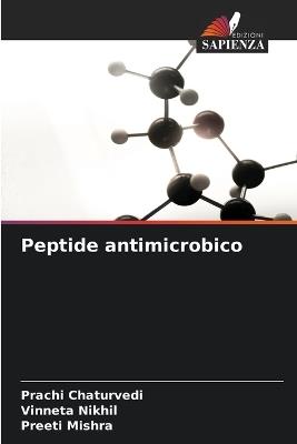 Peptide antimicrobico - Prachi Chaturvedi,Vinneta Nikhil,Preeti Mishra - cover
