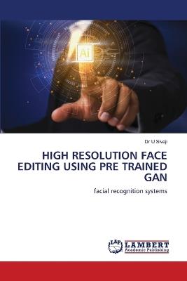 High Resolution Face Editing Using Pre Trained Gan - U Sivaji - cover