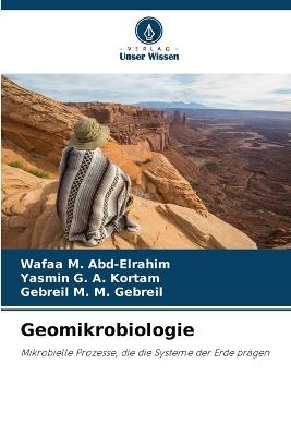 Geomikrobiologie - Wafaa M Abd-Elrahim,Yasmin G a Kortam,Gebreil M M Gebreil - cover