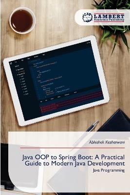 Java OOP to Spring Boot: A Practical Guide to Modern Java Development - Abhishek Kesharwani - cover