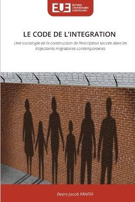 Le Code de l'Integration - Désiré Jacob Kraffa - cover