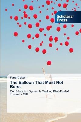 The Balloon That Must Not Burst - Farrel Coker - cover