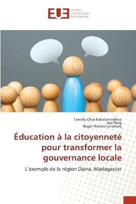 Éducation à la citoyenneté pour transformer la gouvernance locale - Tantely Oliva Rakotonindrina,Jun Peng,Roger Ratovonjanahary - cover