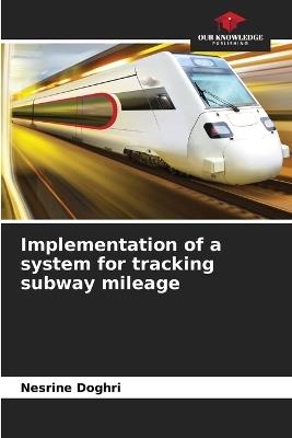 Implementation of a system for tracking subway mileage - Nesrine Doghri - cover