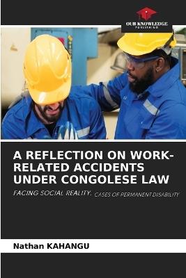 A Reflection on Work-Related Accidents Under Congolese Law - Nathan Kahangu - cover