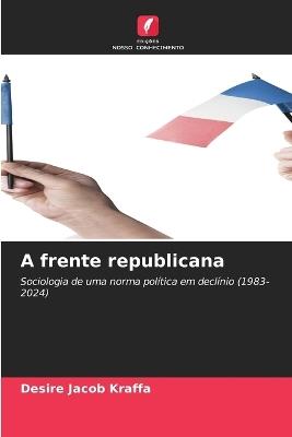 A frente republicana - Désiré Jacob Kraffa - cover