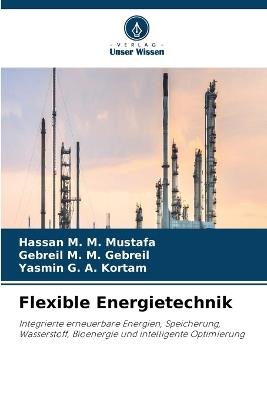 Flexible Energietechnik - Hassan M M Mustafa,Gebreil M M Gebreil,Yasmin G a Kortam - cover