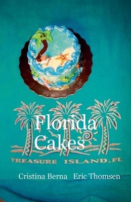 Florida Cakes - Cristina Berna,Eric Thomsen - cover