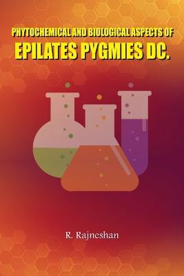 Phytochemical and Biological Aspects of Epilates Pygmies DC - R Rajneshan - cover