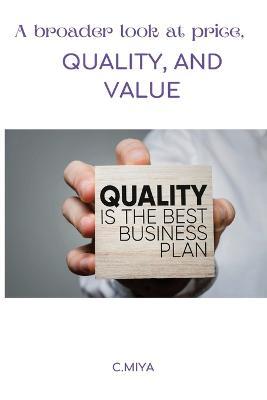 A broader look at price, quality, and value - C Miya - cover