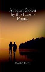 A Heart Stolen by the Faerie Rogue