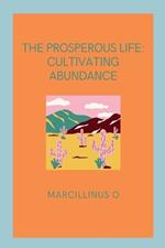 The Prosperous Life: Cultivating Abundance
