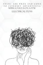 There are pros and cons to Internet advertising with a focus on a few electrical items