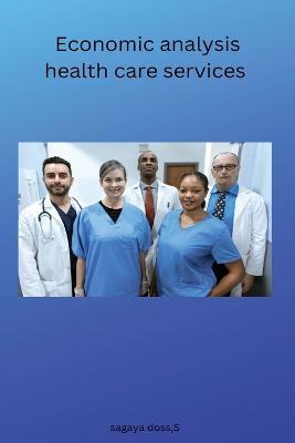 Economic analysis health care services - S Sagaya Doss - cover