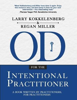 OD for the Intentional Practitioner - Larry Kokkelenberg,Regan Miller - cover