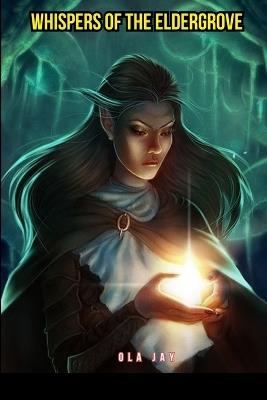 Whispers of the Eldergrove - Ola Jay - cover