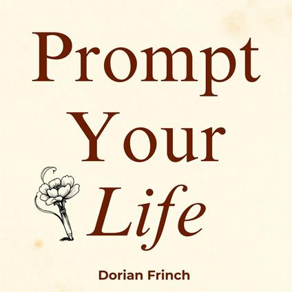Prompt Your Life