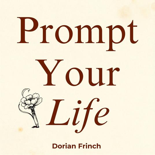 Prompt Your Life