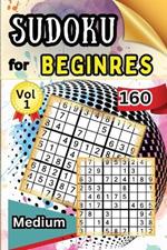 Sudoku Medium for Beginers Vol 1: 160 Medium Sudoku Puzzles and Solutions - Perfect for Beginners Teens & Seniors, Puzzles with Detailed Step-by-step Solutions and Hints When You Get Stuck