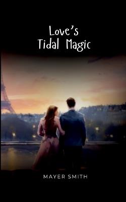 Love's Tidal Magic - Mayer Smith - cover