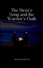 The Siren's Song and the Warrior's Oath